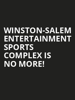 Winston-Salem Entertainment Sports Complex is no more